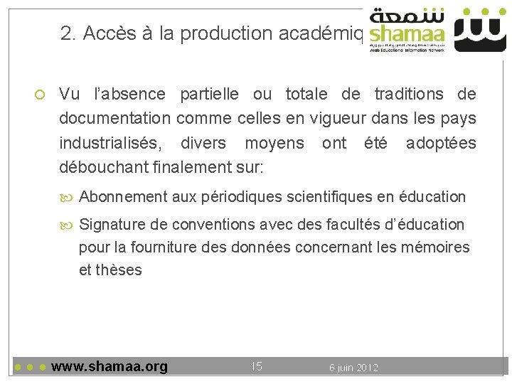 2. Accès à la production académique Vu l’absence partielle ou totale de traditions de