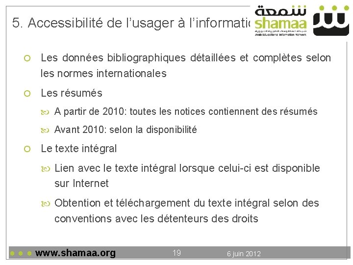 5. Accessibilité de l’usager à l’information Les données bibliographiques détaillées et complètes selon les