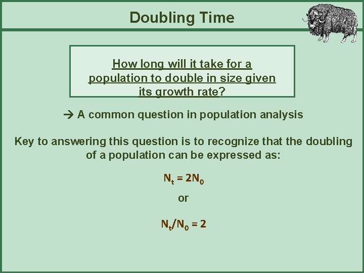 Doubling Time How long will it take for a population to double in size
