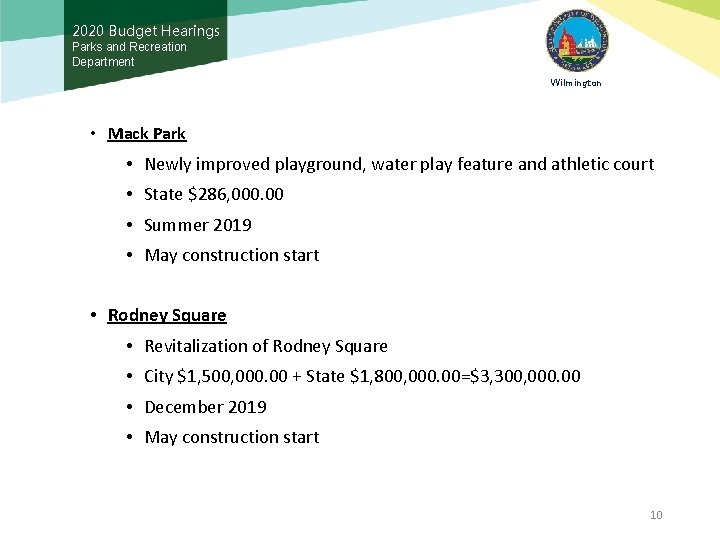 2020 Budget Hearings Parks and Recreation Department Wilmington • Mack Park • Newly improved