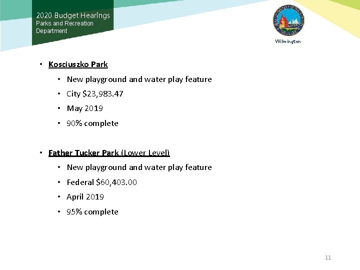 2020 Budget Hearings Parks and Recreation Department Wilmington • Kosciuszko Park • New playground