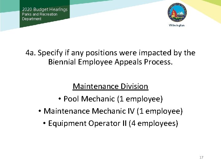 2020 Budget Hearings Parks and Recreation Department Wilmington 4 a. Specify if any positions