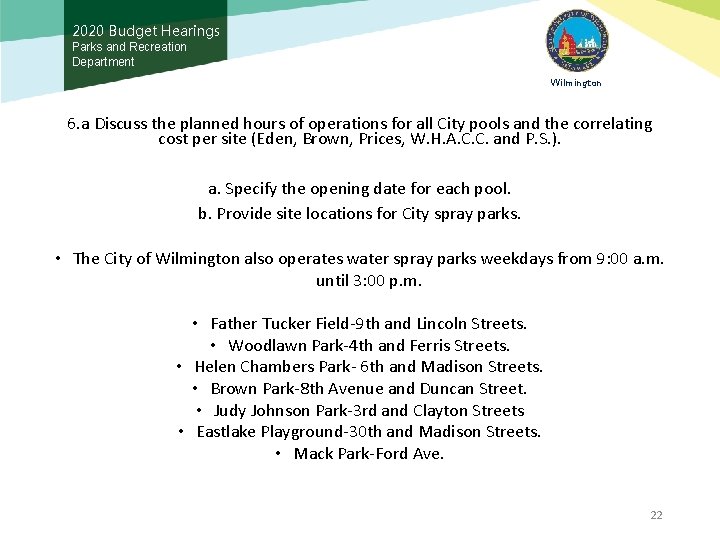 2020 Budget Hearings Parks and Recreation Department Wilmington 6. a Discuss the planned hours