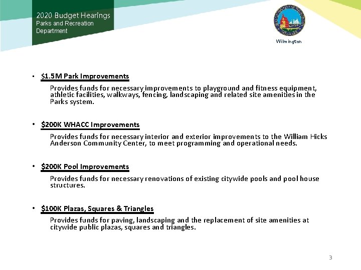 2020 Budget Hearings Parks and Recreation Department Wilmington • $1. 5 M Park Improvements