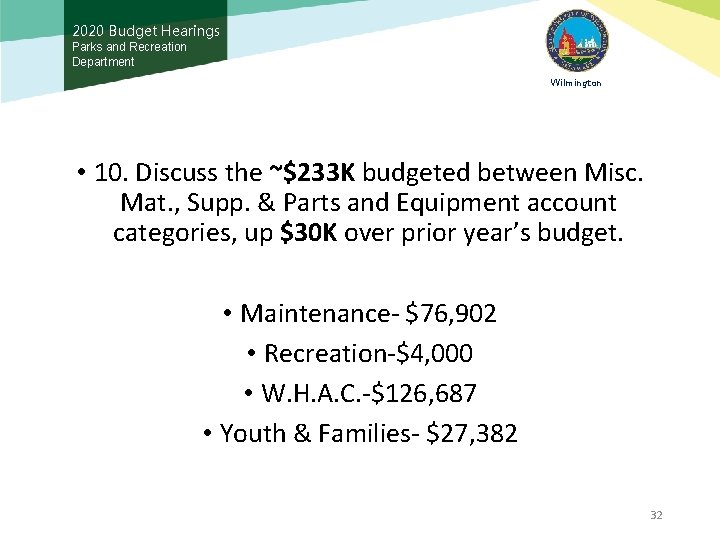 2020 Budget Hearings Parks and Recreation Department Wilmington • 10. Discuss the ~$233 K