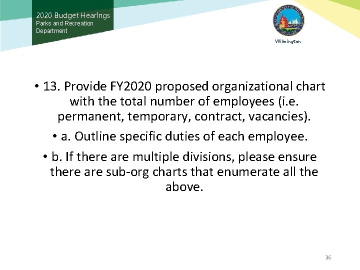 2020 Budget Hearings Parks and Recreation Department Wilmington • 13. Provide FY 2020 proposed