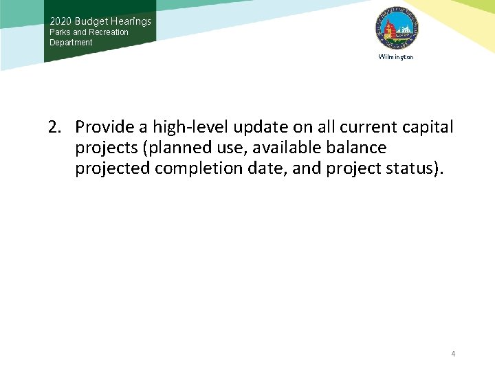 2020 Budget Hearings Parks and Recreation Department Wilmington 2. Provide a high-level update on