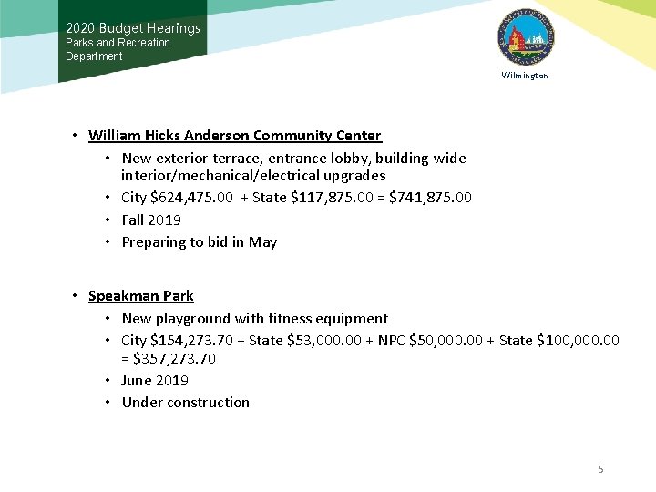 2020 Budget Hearings Parks and Recreation Department Wilmington • William Hicks Anderson Community Center