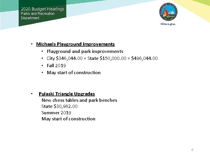 2020 Budget Hearings Parks and Recreation Department Wilmington • Michaels Playground Improvements • Playground