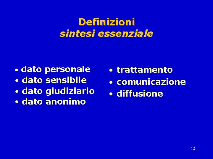 Definizioni sintesi essenziale • dato personale • dato sensibile • dato giudiziario • dato