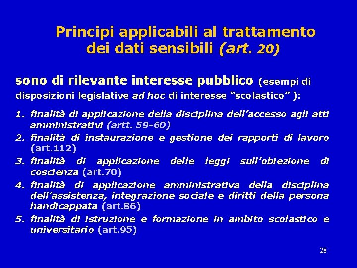 Principi applicabili al trattamento dei dati sensibili (art. 20) sono di rilevante interesse pubblico
