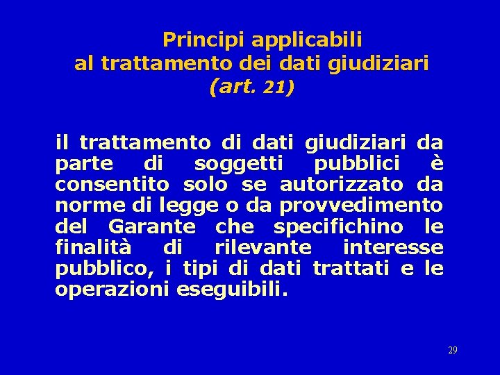 Principi applicabili al trattamento dei dati giudiziari (art. 21) il trattamento di dati giudiziari