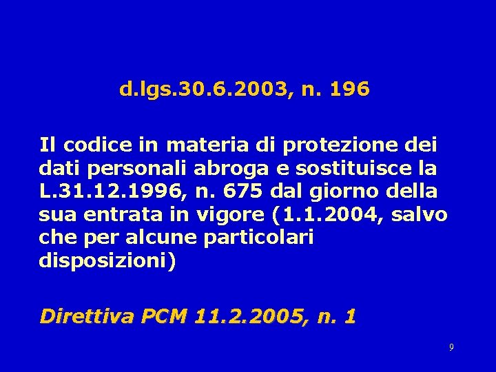 d. lgs. 30. 6. 2003, n. 196 Il codice in materia di protezione dei