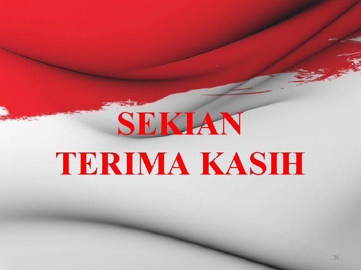 SEKIAN TERIMA KASIH 26 