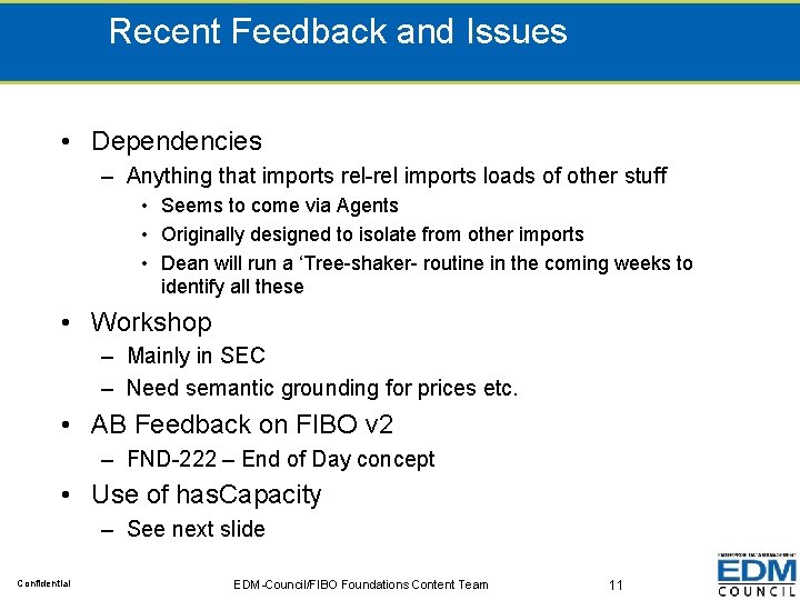 Recent Feedback and Issues • Dependencies – Anything that imports rel-rel imports loads of