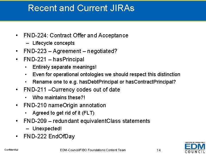 Recent and Current JIRAs • FND-224: Contract Offer and Acceptance – Lifecycle concepts •