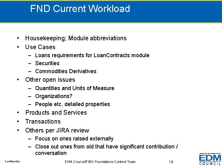 FND Current Workload • Housekeeping; Module abbreviations • Use Cases – Loans requirements for