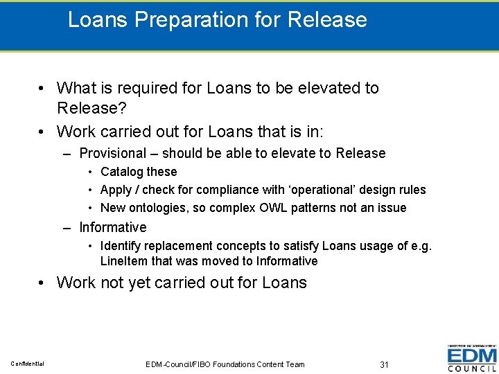 Loans Preparation for Release • What is required for Loans to be elevated to