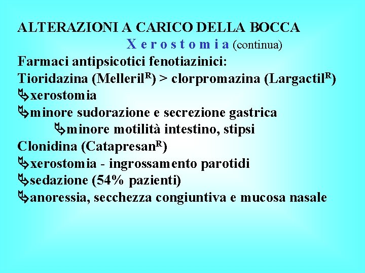 ALTERAZIONI A CARICO DELLA BOCCA X e r o s t o m i