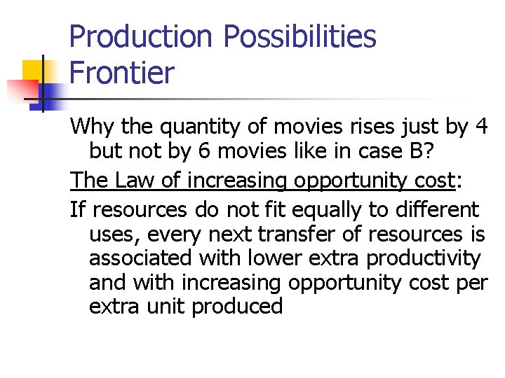 Production Possibilities Frontier Why the quantity of movies rises just by 4 but not