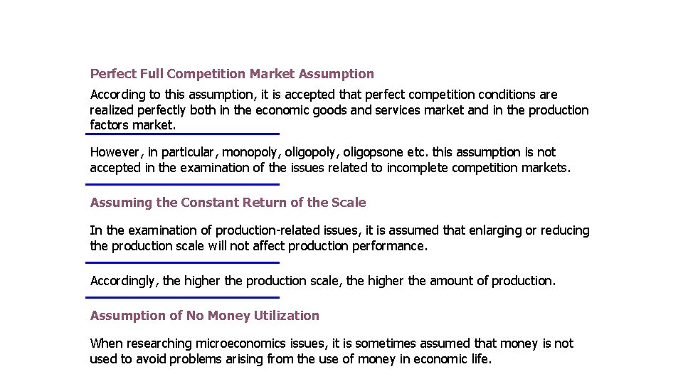 Perfect Full Competition Market Assumption According to this assumption, it is accepted that perfect