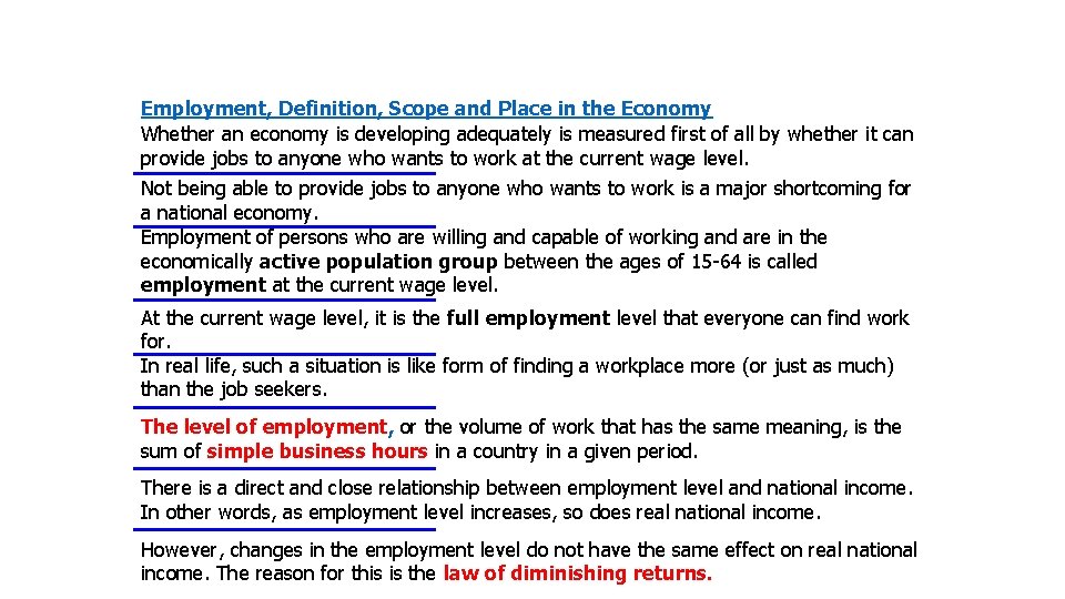 Employment, Definition, Scope and Place in the Economy Whether an economy is developing adequately