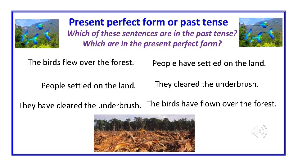 Present perfect form or past tense Which of these sentences are in the past