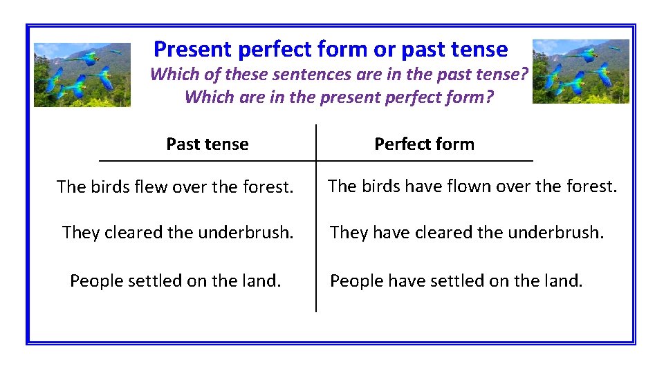 Present perfect form or past tense Which of these sentences are in the past