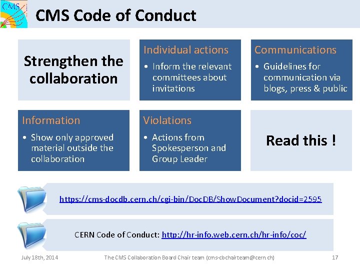 CMS Code of Conduct Strengthen the collaboration Individual actions Communications • Inform the relevant
