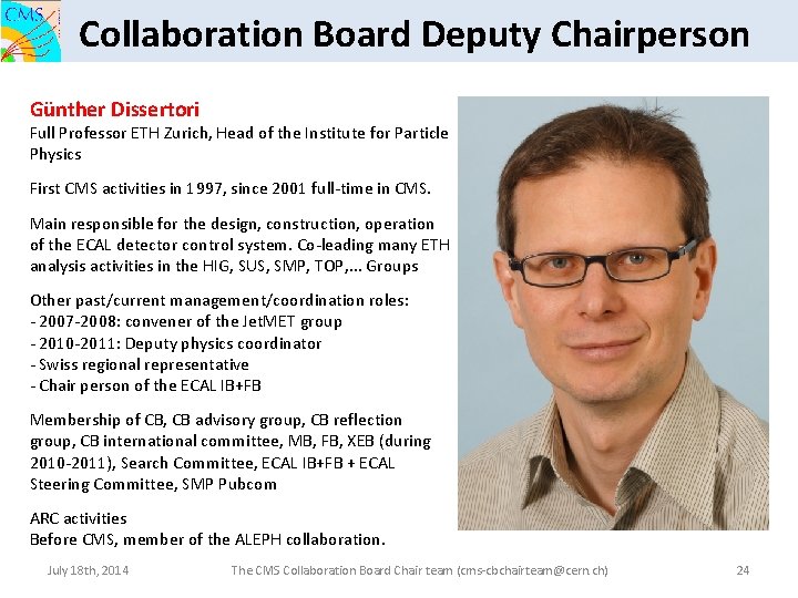 Collaboration Board Deputy Chairperson Günther Dissertori Full Professor ETH Zurich, Head of the Institute