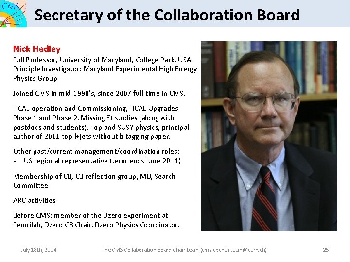 Secretary of the Collaboration Board Nick Hadley Full Professor, University of Maryland, College Park,