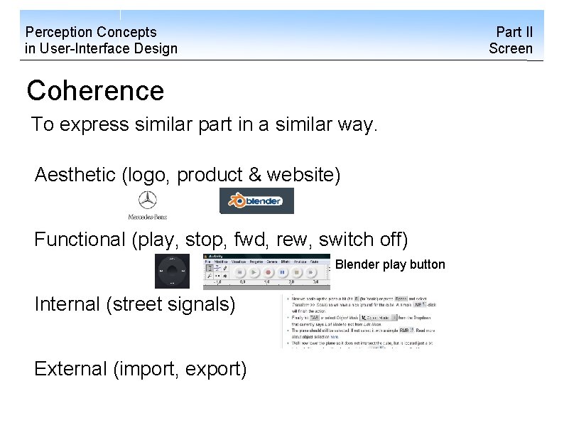 Perception Concepts in User-Interface Design Part II Screen Coherence To express similar part in