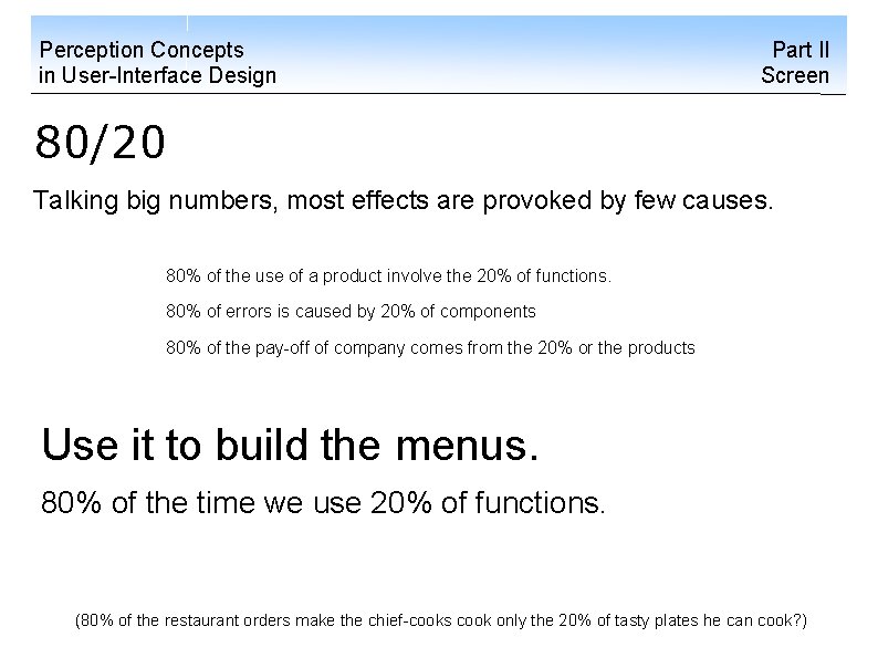 Perception Concepts in User-Interface Design Part II Screen 80/20 Talking big numbers, most effects
