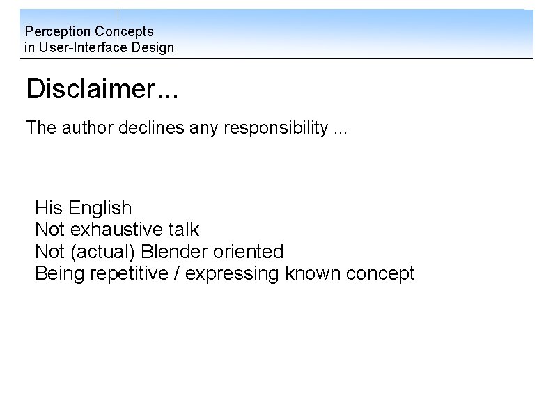 Perception Concepts in User-Interface Design Disclaimer. . . The author declines any responsibility. .