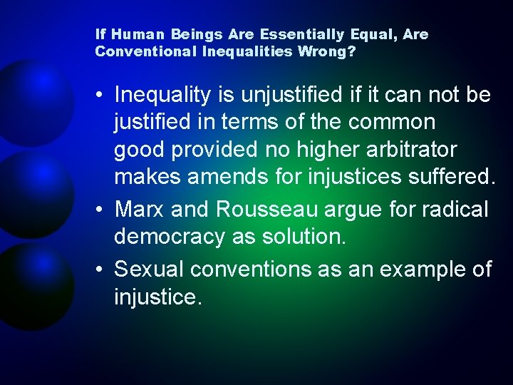 If Human Beings Are Essentially Equal, Are Conventional Inequalities Wrong? • Inequality is unjustified