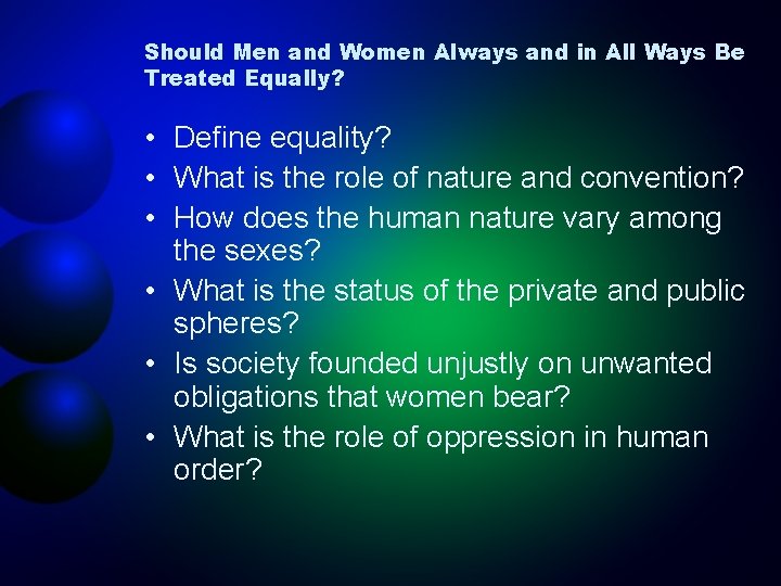 Should Men and Women Always and in All Ways Be Treated Equally? • Define
