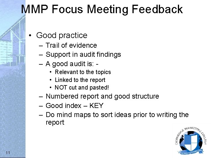 MMP Focus Meeting Feedback • Good practice – Trail of evidence – Support in