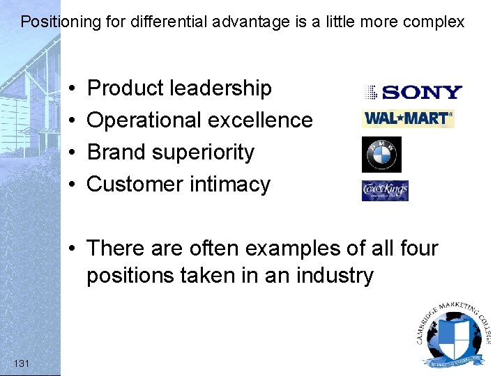 Positioning for differential advantage is a little more complex • • Product leadership Operational