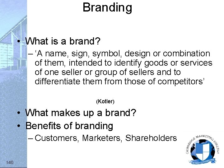 Branding • What is a brand? – ‘A name, sign, symbol, design or combination