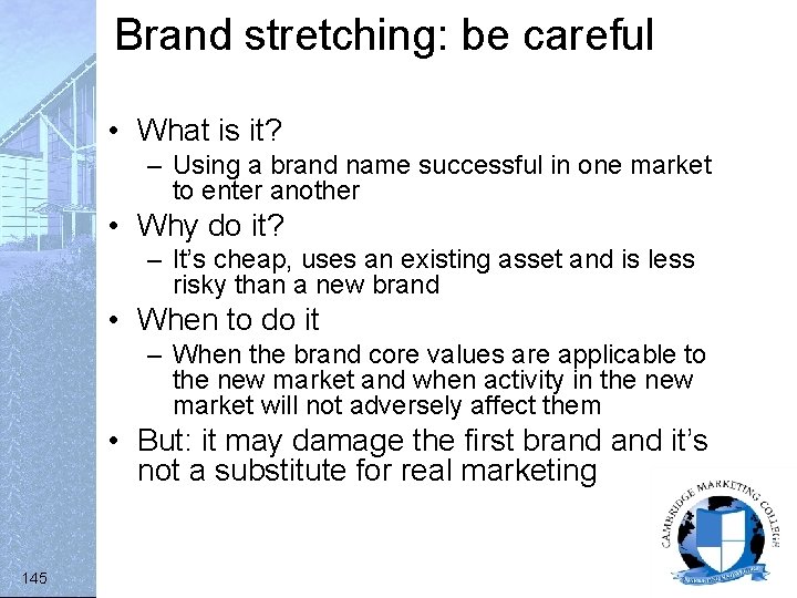 Brand stretching: be careful • What is it? – Using a brand name successful