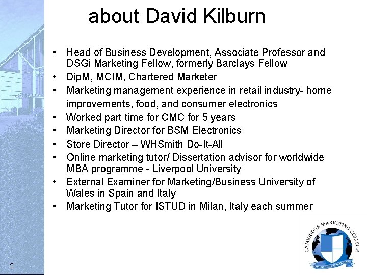 about David Kilburn • Head of Business Development, Associate Professor and DSGi Marketing Fellow,