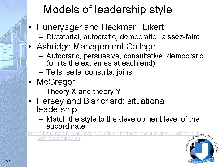 Models of leadership style • Huneryager and Heckman; Likert – Dictatorial, autocratic, democratic, laissez-faire