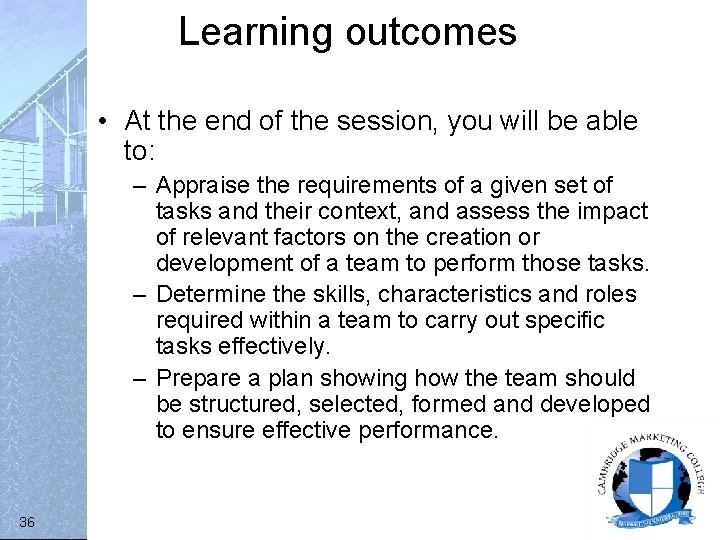 Learning outcomes • At the end of the session, you will be able to: