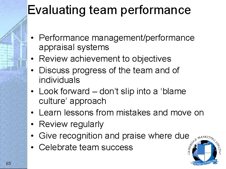 Evaluating team performance • Performance management/performance appraisal systems • Review achievement to objectives •