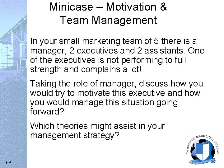 Minicase – Motivation & Team Management In your small marketing team of 5 there