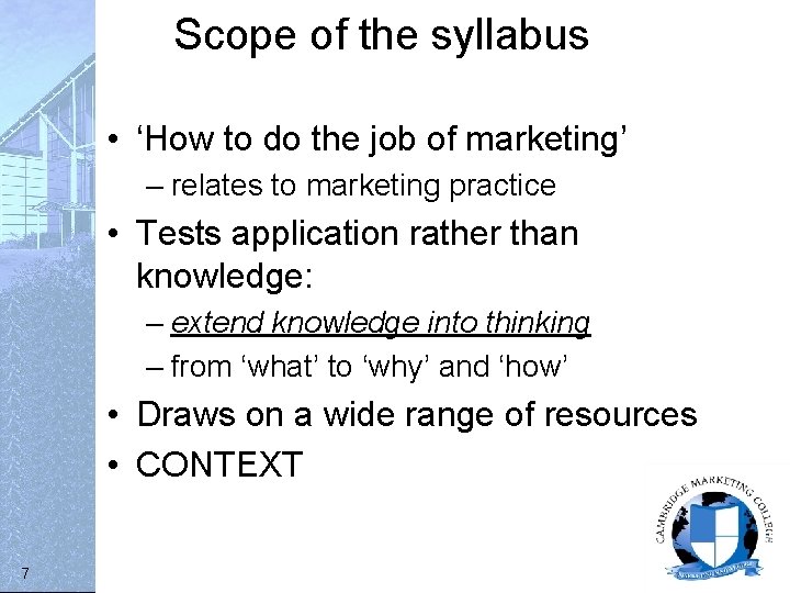 Scope of the syllabus • ‘How to do the job of marketing’ – relates