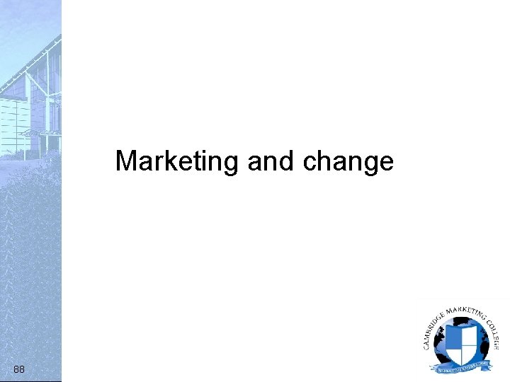 Marketing and change 88 