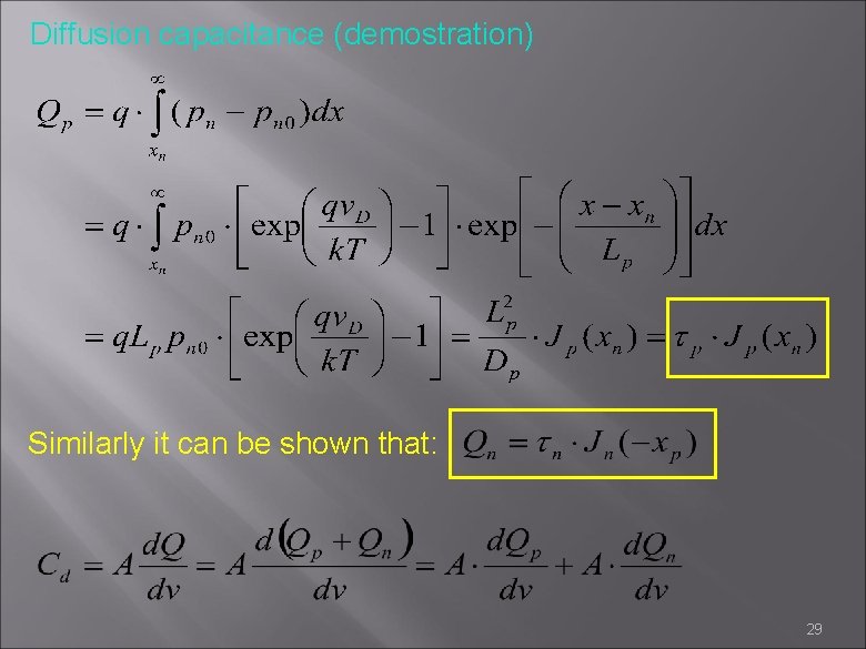 Diffusion capacitance (demostration) Similarly it can be shown that: 29 