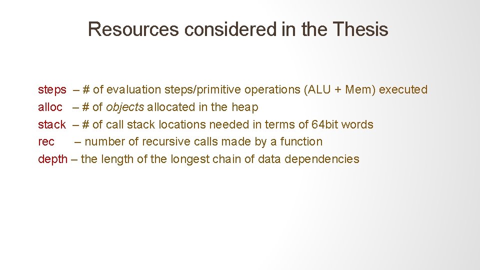 Resources considered in the Thesis steps – # of evaluation steps/primitive operations (ALU +