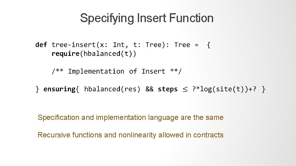 Specifying Insert Function Specification and implementation language are the same Recursive functions and nonlinearity